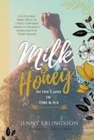 Milk & Honey in the Land of Fire & Ice: Cultivating Sweet Spots of Christ Centered Identity, Intimacy, & Influence in Every Season