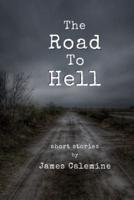 The Road to Hell: Short Stories
