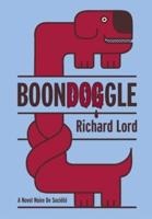 BoonDOGgle: A Novel Noire de Société