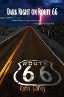 Dark Night on Route 66: A night none of them will forget ... if they make it out alive!
