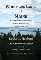 Woods And Lakes of Maine - 2020 Annotated Edition