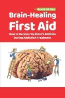 Brain-Healing First Aid (Plus Tips for COVID-19 Era)