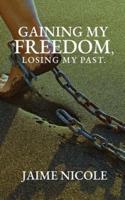 Gaining My Freedom, Losing My Past