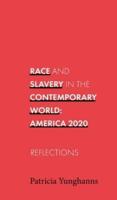 Race and Slavery in the Contemporary World: America 2020