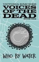Who By Water: Voices of the Dead - Book One