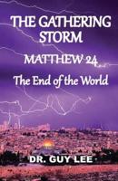 The Gathering Storm: Matthew 24, The End of the World