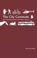 The City Commute: The Art and Science of Life's Most Tedious Journey