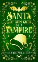 Santa Got Run Over by a Vampire