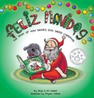 Feliz Navidog: The Story of How Santa's Pet Dog Saved Christmas