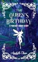 The Queen's Birthday: A Fantasy Short Story
