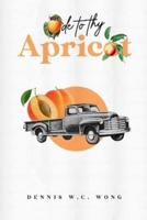 Ode To Thy Apricot