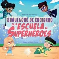 Simulacro de Encierro en la Escuela de Superhéroes: Lockdown Drill at Superhero School (Spanish Edition)