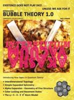 Existence does not play dice . . . unless we ask for it: Introducing BUBBLE THEORY 1.0 (ABRIDGED COLOR SUBSET)
