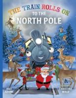 The Train Rolls On To The North Pole