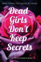 Dead Girls Don't Keep Secrets