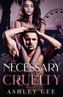 Necessary Cruelty: An Enemies-to-Lovers Standalone Romance