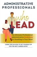 Administrative Professionals Who Lead