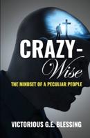 CRAZYWise: The Mindset of a Peculiar People