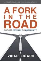A Fork in the Road: Choose Poverty or Prosperity