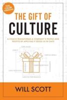 The Gift of Culture: A Coach Transforms a Company's People and Profits by Applying 9 Deeds in 90 Days