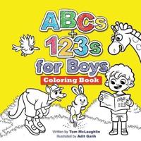 ABCs and 123s for Boys Coloring Book: Jumbo pictures. Hours of fun animals, scenes, letters and numbers to color. A big activity workbook for toddlers and preschool kids!