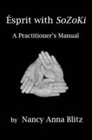 Ésprit with SoZoKi: A Practitioner's Manual
