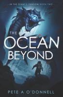 The Ocean Beyond: In The Giant's Shadow Book Two