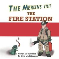 The Merlins Visit the Fire Station