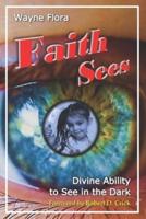 Faith Sees: Divine Ability to See in the Dark