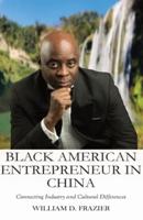 Black American Entrepreneur in China:: Connecting Industry and Cultural Differences