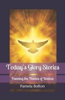 Today's Glory Stories