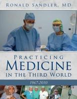 Practicing Medicine in the Third World  1967-2010