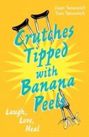 Crutches Tipped With Banana Peels