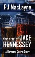 The Rise of Jake Hennessey