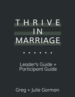 Thrive In Marriage: Leaders Guide + Participant Guide