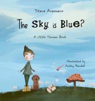 The Sky Is Blue? : A Little Thomas Book