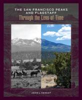 The San Francisco Peaks and Flagstaff Through the Lens of Time