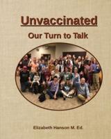 Unvaccinated... Our Turn to Talk