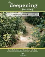 The Deepening Journey Journal Workbook: Story, Reflection and Time Alone with God