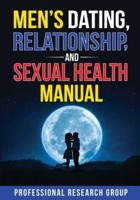 Men's Dating, Relationship, and Sexual Health Manual