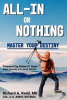 All-In or Nothing  * Master Your Destiny: Achieve Excellence in Sport and Life