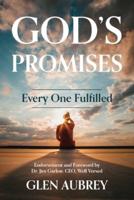 God's Promises * Every One Fulfilled: He Is Faithful * You Can Count on It!