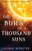 The Burn of a Thousand Suns: The Forgotten Ones - Book Two