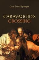Caravaggio's Crossing