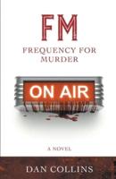 FM: Frequency For Murder