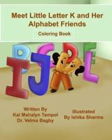 Meet Little Letter K and Her Alphabet Friends - Coloring Book