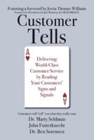 Customer Tells: Delivering World-Class Customer Service by Reading Your Customers' Signs and Signals