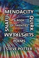 Mendacity Quirk Slipstream Snafu: A Book of Twenties