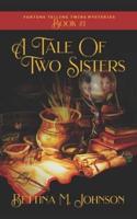 A Tale of Two Sisters: The Fortune-Telling Twins: Antiques & Mystic Uniques Caravan, A Paranormal Psychic Cozy Mystery, Fantasy Romance and Suspense Novella - Book 1