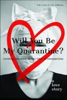 Will You Be My Quarantine?